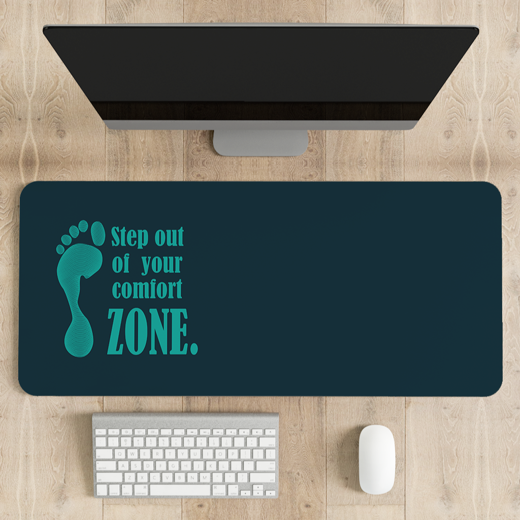 Step out of your comfort zone Desk Mat | Desk Pad | Mouse Pad