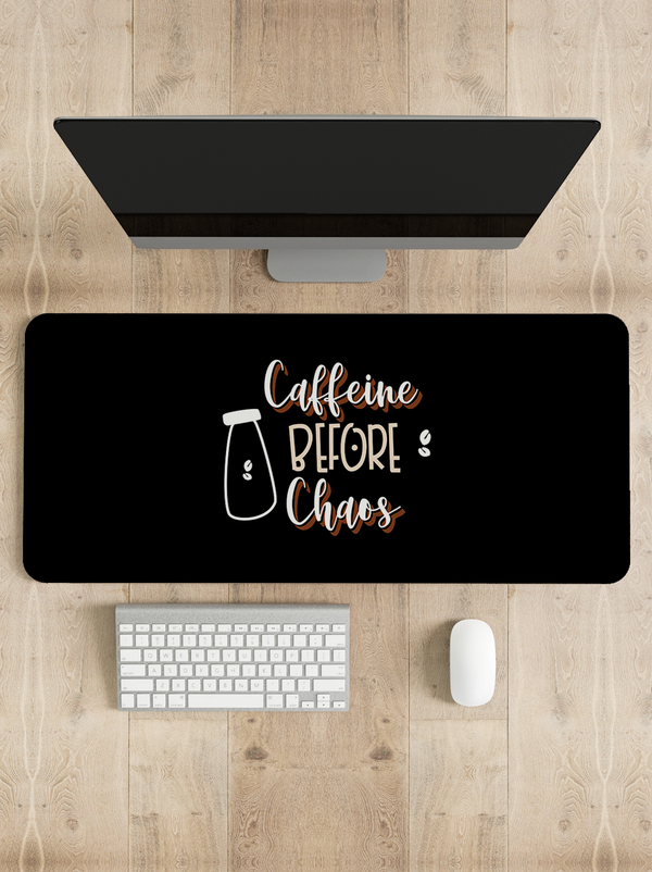 Caffeine before chaos Coffee Desk Mat | Desk Pad | Mouse Pad