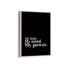 My body my mind my power Wall Art