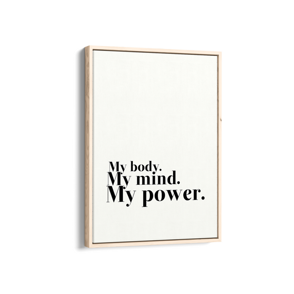 My body my mind my power Wall Art
