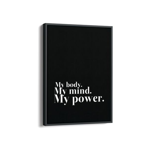 My body my mind my power Wall Art