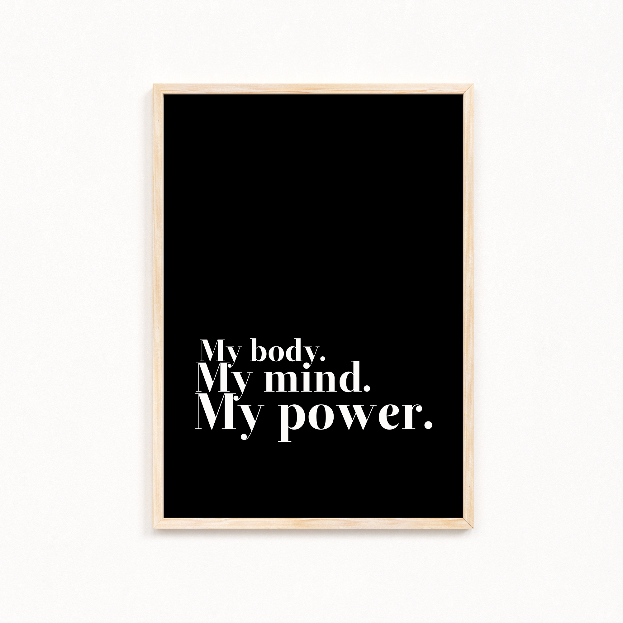 My body my mind my power Wall Art