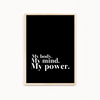 My body my mind my power Wall Art