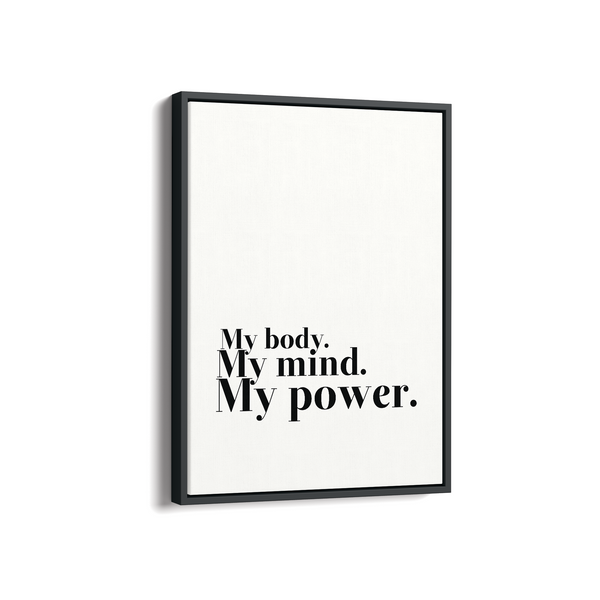My body my mind my power Wall Art