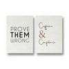 Prove them wrong & Caffeine and Confidence Set of 2 Quotes Posters