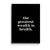 The greatest wealth is health Poster