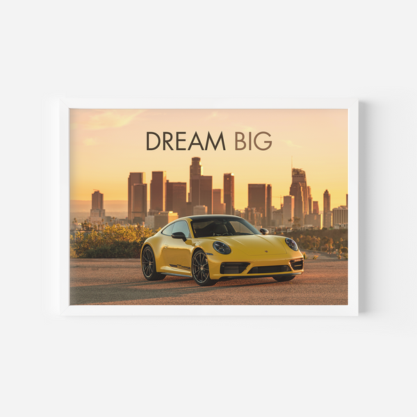 Dream Big - Porsche 911 Carrera T Wall Poster