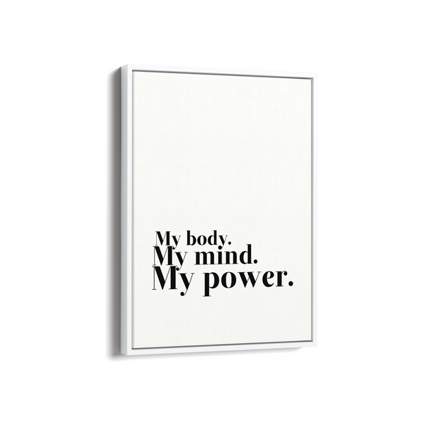My body my mind my power Wall Art