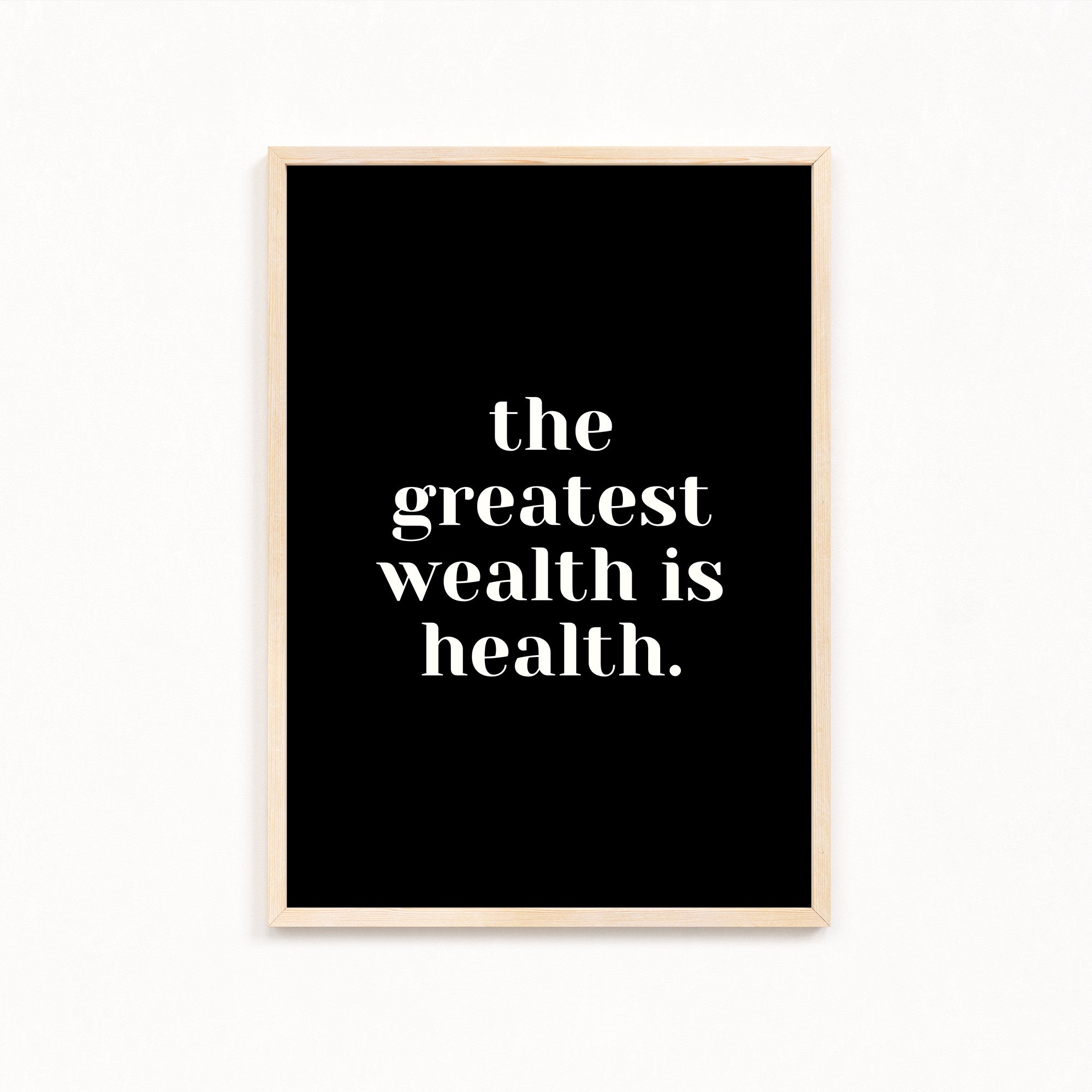 The greatest wealth is health Poster