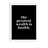 The greatest wealth is health Poster
