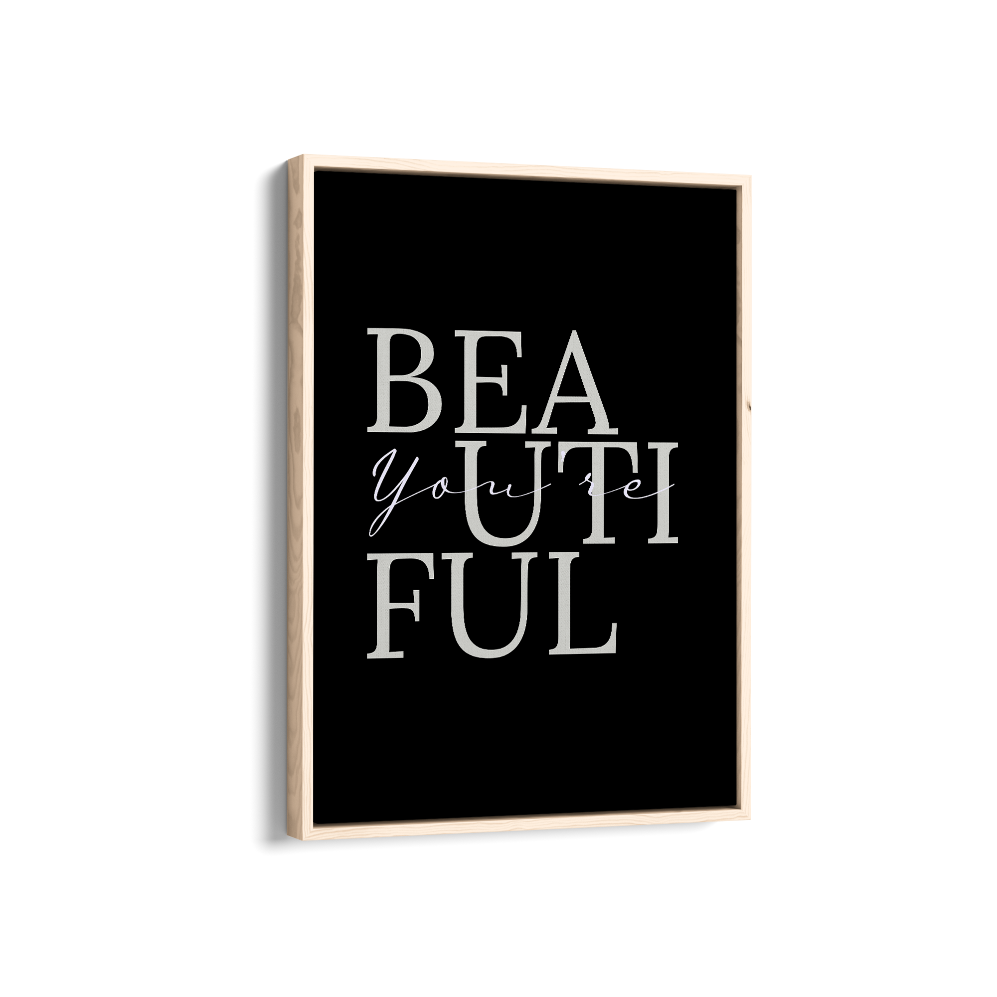You are beautiful Wall Art