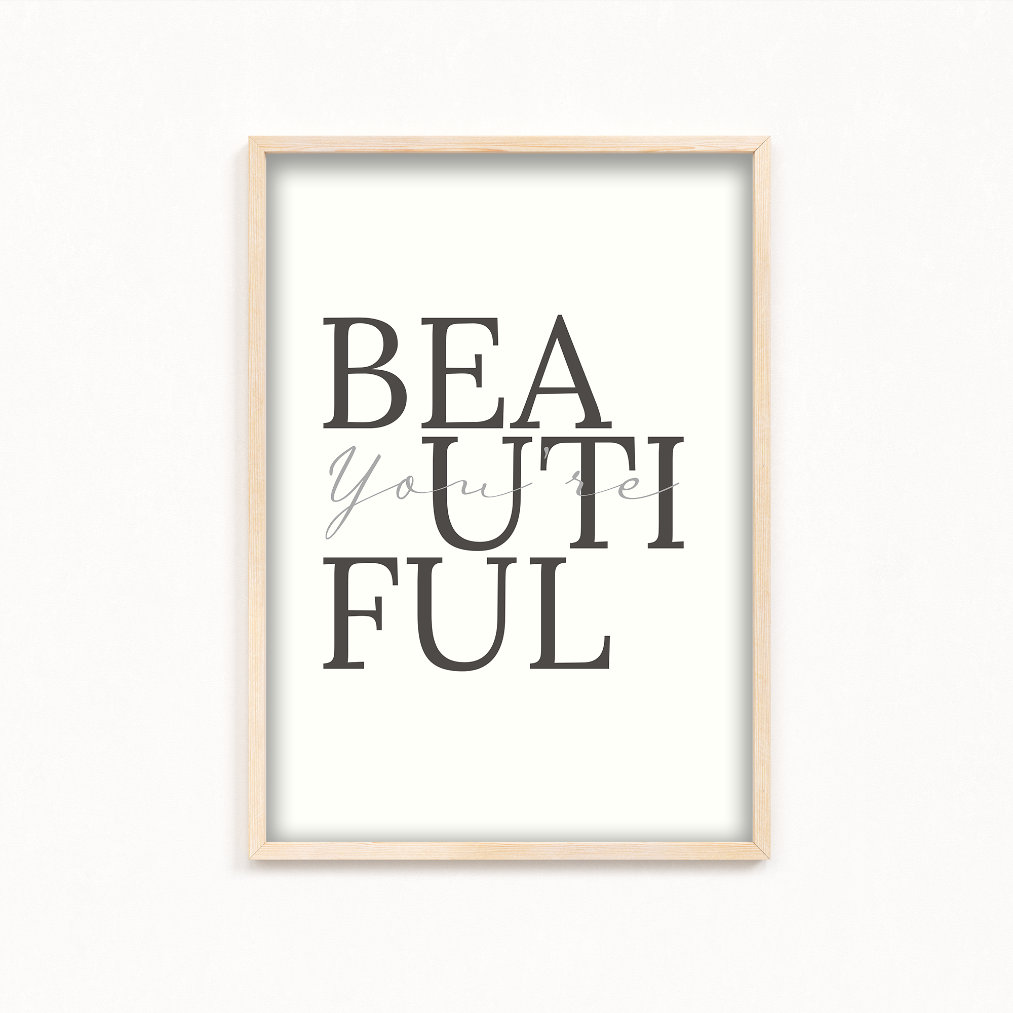 You are beautiful Wall Art