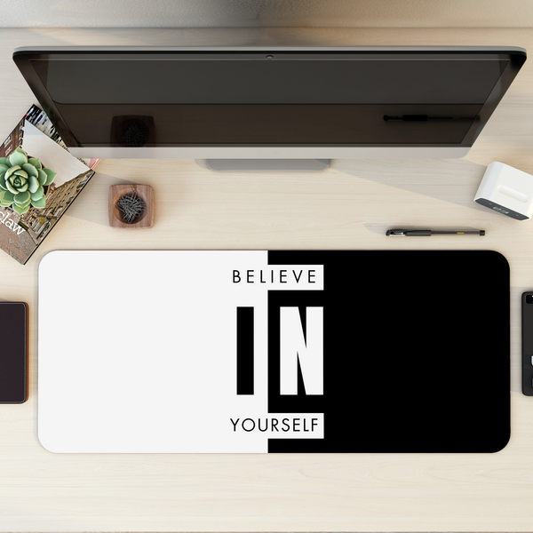 Believe in yourself Computer Motivation Desk Mat | Desk Pad | Mouse Pad
