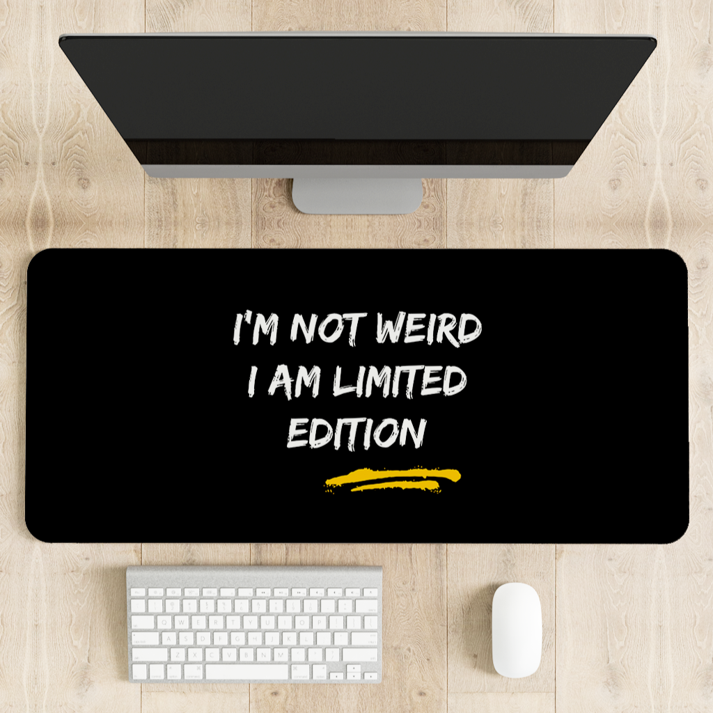 I am not weird I am limited edition Desk Mat | Desk Pad | Mouse Pad