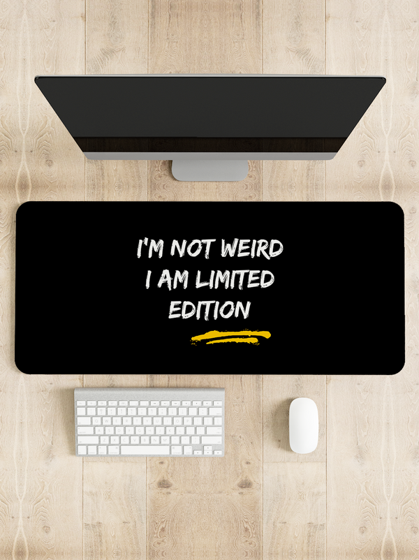 I am not weird I am limited edition Desk Mat | Desk Pad | Mouse Pad