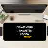 I am not weird I am limited edition Desk Mat | Desk Pad | Mouse Pad