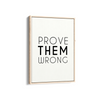 Prove them wrong Wall Art