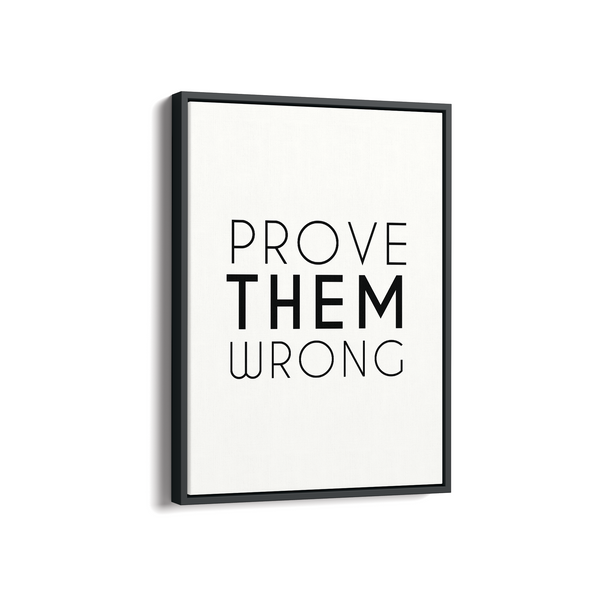 Prove them wrong Wall Art