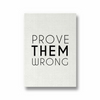 Prove them wrong Wall Art