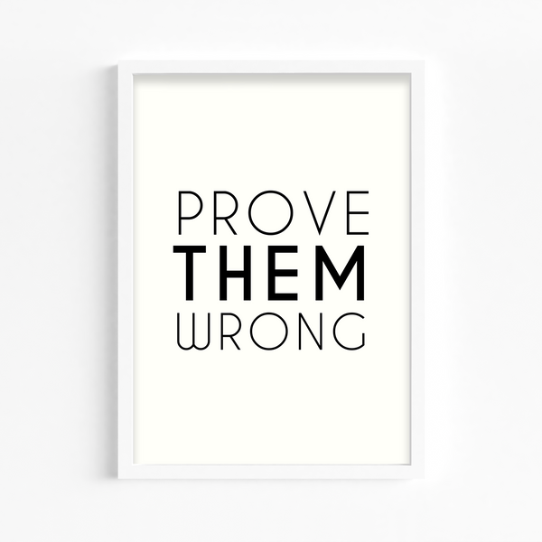 Prove them wrong Wall Art