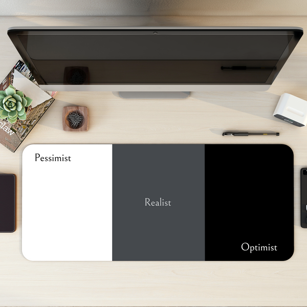 Pessimist Realist Optimist Desk Mat | Desk Pad | Mouse Pad