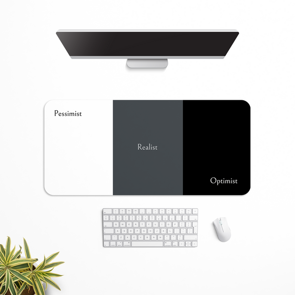 Pessimist Realist Optimist Desk Mat | Desk Pad | Mouse Pad