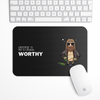 Still Worthy Gaming Mouse Pad