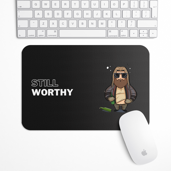 Still Worthy Gaming Mouse Pad
