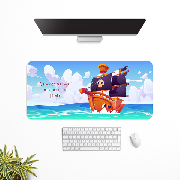 A smooth sea never made a skilled pirate Desk Mat | Desk Pad | Mouse Pad