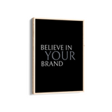 Believe in your brand Wall Art