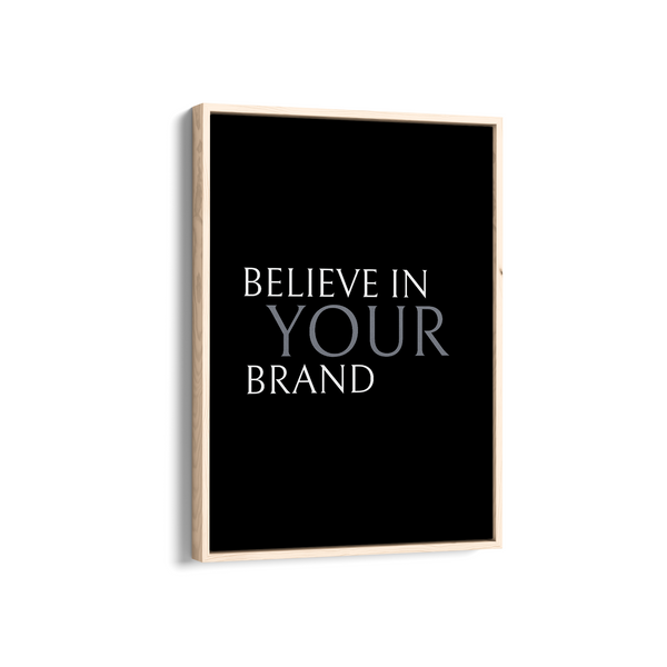 Believe in your brand Wall Art