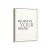 Believe in your brand Wall Art