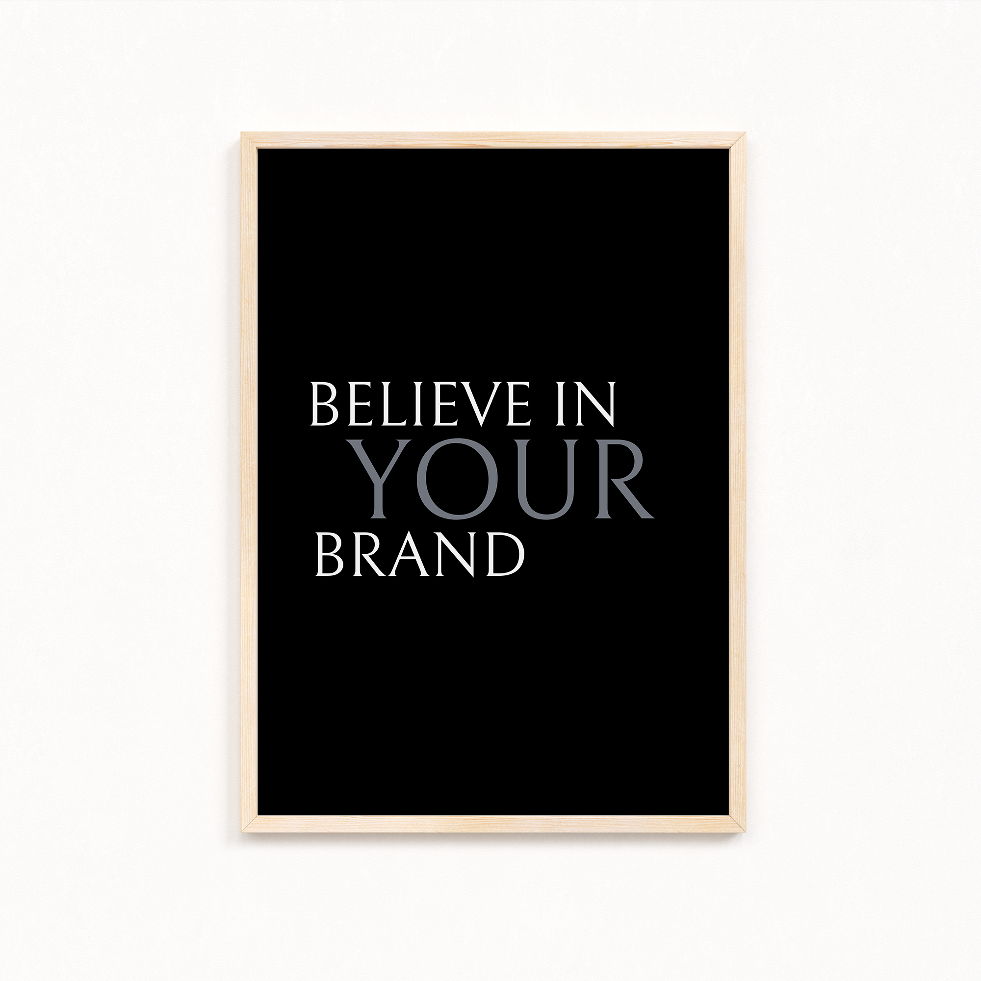 Believe in your brand Wall Art