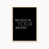 Believe in your brand Wall Art