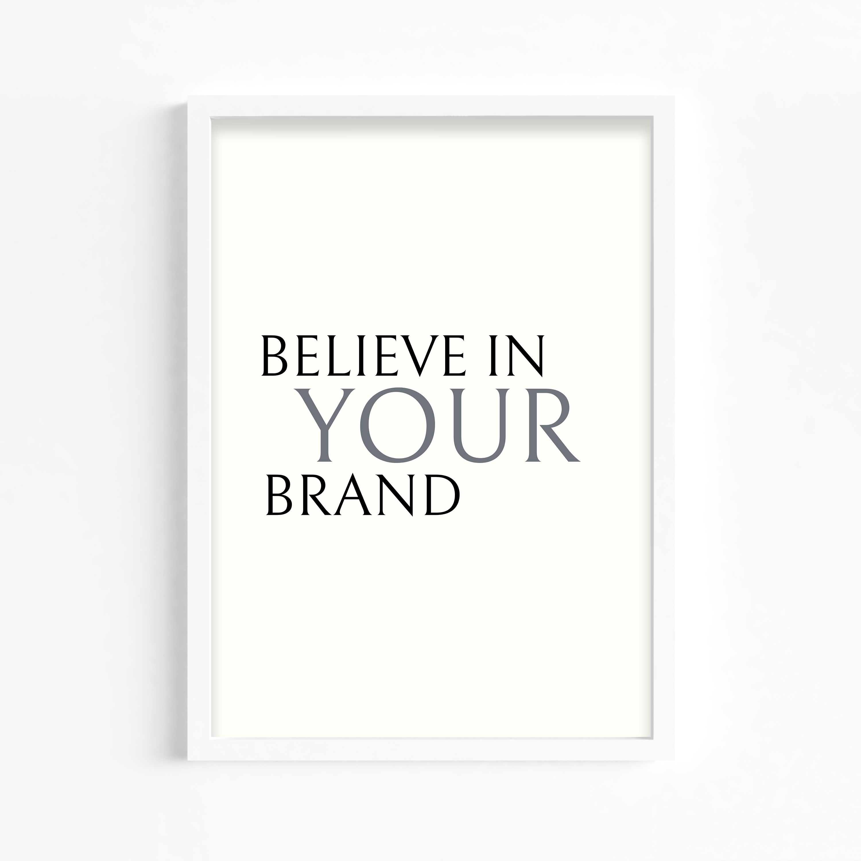 Believe in your brand Wall Art