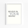 Believe in your brand Wall Art