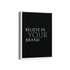 Believe in your brand Wall Art - The Mortal Soul