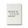 Believe in your brand Wall Art
