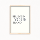 Believe in your brand Wall Art