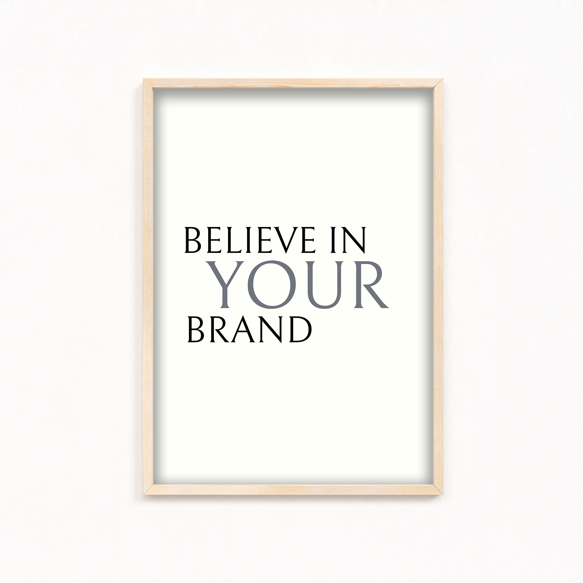Believe in your brand Wall Art