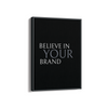 Believe in your brand Wall Art
