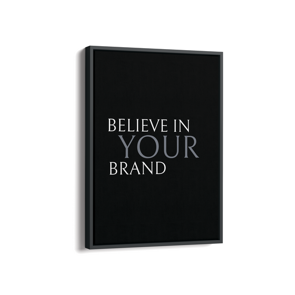 Believe in your brand Wall Art