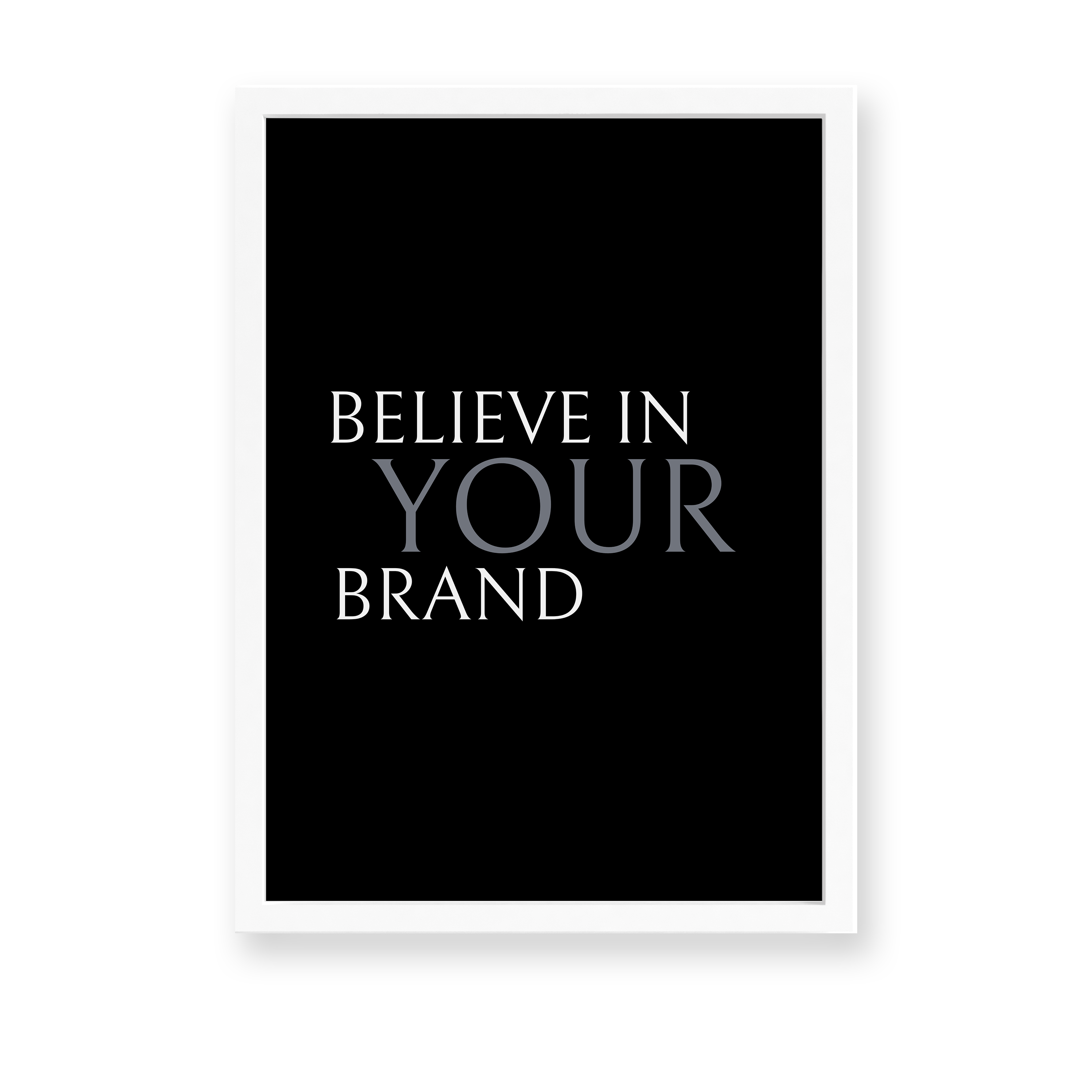 Believe in your brand Wall Art