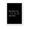 Believe in your brand Wall Art