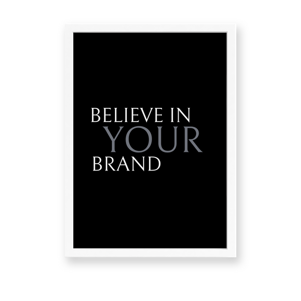 Believe in your brand Wall Art