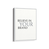 Believe in your brand Wall Art