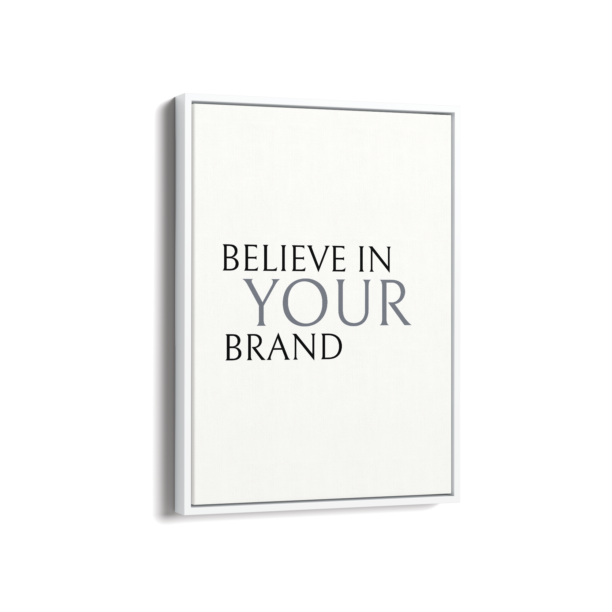 Believe in your brand Wall Art