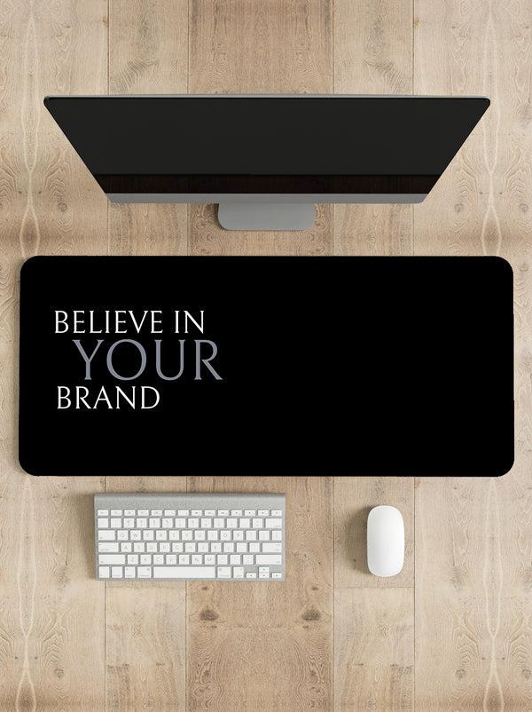 Believe in your brand Desk Mat | Desk Pad | Mouse Pad