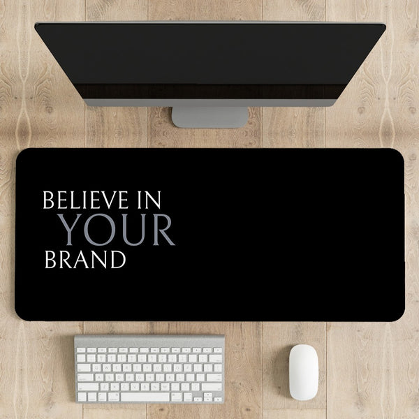 Believe in your brand Desk Mat | Desk Pad | Mouse Pad