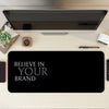 Believe in your brand Desk Mat | Desk Pad | Mouse Pad